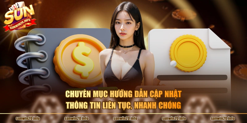 Chuyên mục hướng dẫn cập nhật thông tin liên tục, nhanh chóng