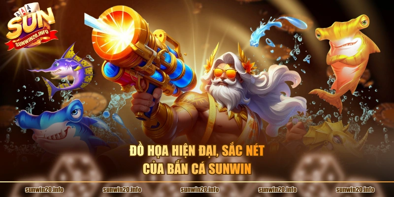 Đồ họa hiện đại, sắc nét của bắn cá Sunwin
