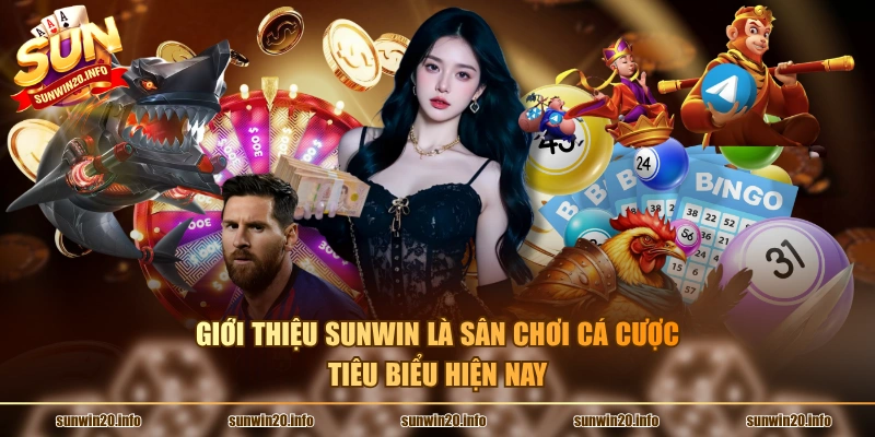 Giới thiệu Sunwin là sân chơi cá cược tiêu biểu hiện nay
