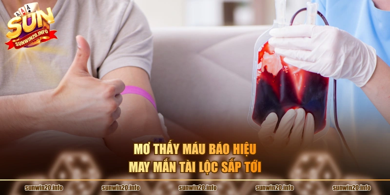 Mơ thấy máu báo hiệu may mắn tài lộc sắp tới