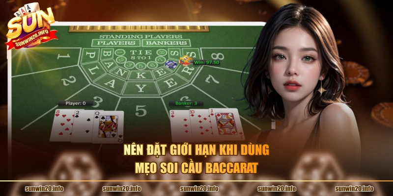 Nên đặt giới hạn khi dùng mẹo soi cầu Baccarat